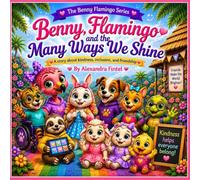 Benny Flamingo and the Many Ways We Shine
