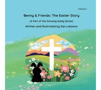 Benny & Friends: The Easter Story: (A Part of the Growing Godly Series)