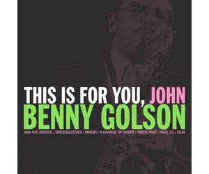 Benny Golson - This Is for You John