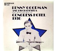 Benny Goodman At the Congress Hotel Jan. 13 & Feb. 17 1936