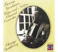 Benny Goodman Benny Goodman performs Weber and Nielsen Clarinet Concertos R (CD)