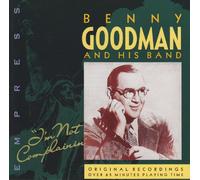 Benny Goodman & His Band – Im Not Complainin – Empress