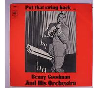 BENNY GOODMAN - Put That Swing Back...