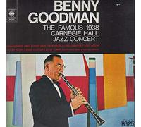 Benny Goodman - The Famous 1938 Carnegie Hall Jazz Concert