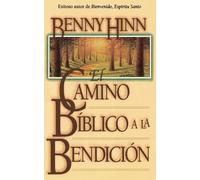 Benny Hinn El camino bíblico a la bendición (Tascabile)