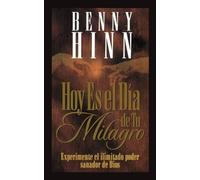Benny Hinn Hoy es el día de tu milagro (Tascabile)