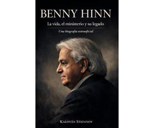 BENNY HINN: LA VIDA, EL MINISTERIO Y SU LEGADO