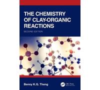 Benny K.G Theng The Chemistry of Clay-Organic Reactions (Copertina rigida)
