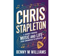 Benny M.William Chris Stapleton: A Journey Through Music and Life-Fr (Tascabile)