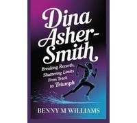 Benny M Williams Dina Asher-Smith (Tascabile)