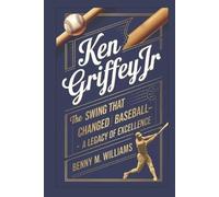 Benny M Williams Ken Griffey Jr (Tascabile)