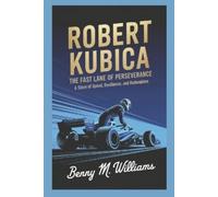 Benny M Williams Robert Kubica (Tascabile)