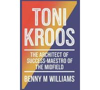 Benny M Williams Toni Kroos (Tascabile)