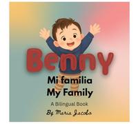 Benny: Mi familia/ My Family: A Bilingual Book