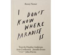 Benny Nemer I Don’t Know Where Paradise Is (Copertina rigida)