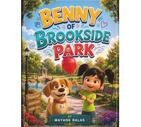 Benny of Brookside Park: A Heartwarming Puppy Adventure About Courage, Confidence, and Discovering What Makes You Special For Kids Ages 4-8