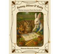 Benny, Oliver & Ruby "Money Lessons from the Garden"