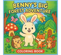 Benny’s Big Forest Adventure: Cute Baby Animal Coloring Book for Kids Ages 3-8 | Fun Forest Friends, Kindness Lessons & Easy Coloring Pages