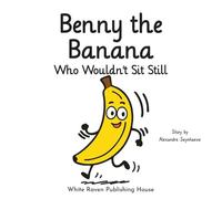 Benny the Banana Who Wouldn't Sit Still