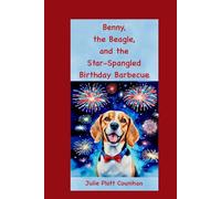 Benny, the Beagle and the Star-Spangled Birthday Barbecue