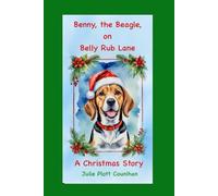 Benny, the Beagle, on Belly Rub Lane: A Christmas Story
