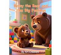 Benny the Bear and the Big Feelings: A Calming Picture Book About Managing Anger, Deep Breathing, and Emotional Control for Kids Ages 4-8