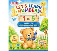 Benny the Bear: Numbers 1-5: Independent Learning Workbook for 5-Year-Olds - Designed for Busy Parents | Screen-Free Learning • Tracing, Mazes, ... the Bear Independent Learning Series, Book 1)