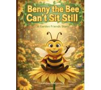 Benny The Bee Can't Sit Still