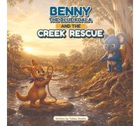 Benny the Blue Koala: And the Creek Rescue