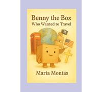 Benny the Box: Who wanted to travel.: 1