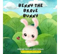 Benny The Brave Bunny: Hopping Through Life's Giggles