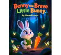 Benny the Brave Little Bunny