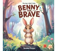 BENNY THE BRAVE: The Day I Didn't Hide