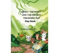 Benny the Bunny and the Secret Treasure Map: An Adventure Beyond the Tallest Trees