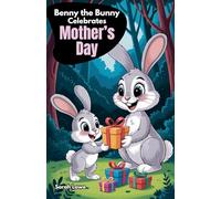 Benny the Bunny Celebrates Mother's Day