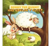 Benny the Bunny Who Wouldn't Sleep: A Charming Picture Book Featuring Fun Sheep and Lessons on the Importance of Sleep for Kids