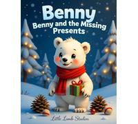 Benny the Little Polar Bear Series: Benny and the Missing Presents: A joyful Christmas story about giving, sharing, and the true spirit of Christmas