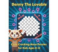 Benny The Lovable: Code Cracking Maze Puzzles for Kids Ages 8-12