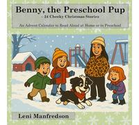Benny, the Preschool Pup - 24 Cheeky Christmas Stories: An Advent Calendar to Read Aloud at Home or in Preschool