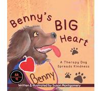 Benny's Big Heart: A Therapy Dog Spreads Kindness