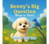 Benny's Big Question: What is This?