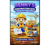 Benny's Construction Site: Benny Builds a House!