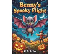 Benny's Spooky Flight: Adventurous Story Book About Overcoming Fears| Read-Aloud Picture Book with Coloring & Fun Games - Poems, Silly Questions, Jokes & more