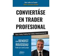 Benoist Rousseau Conviertáse En Trader Profesional (Tascabile)