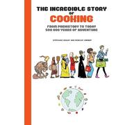 Benoist Simmat The Incredible Story of Cooking (Copertina rigida)