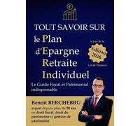 Benoît Berchebr Tout savoir sur le Plan d'Epargne Retraite Individue (Tascabile)
