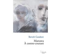 Benoît Cazabon Mattawa. À contre-courant (Tascabile)