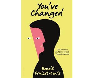 Benoit Denizet-Lewis You’ve Changed (Tascabile)
