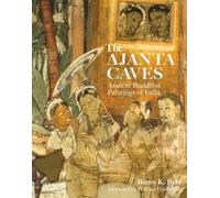 Benoy K. Behl The Ajanta Caves (Tascabile)