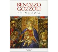 Benozzo Gozzoli in Umbria